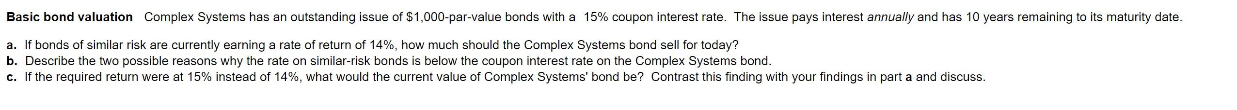 Basic bond valuation Complex Systems has an outstanding issue of $1,000-par-value
