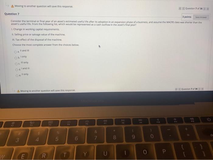  Moving to another question will save this response. Question 7 of