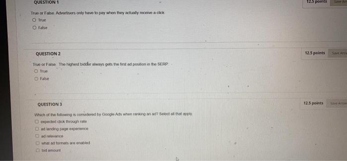  QUESTION 1 12.5 points True or False Advorsers only how to