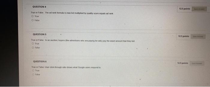 pay when they actually receive a click True O False QUESTION 2