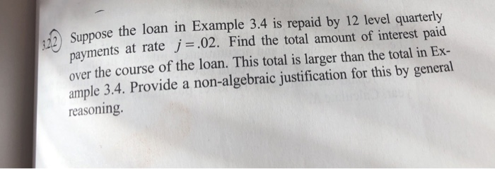  Suppose the loan in Example 3.4 is repaid by 12 level