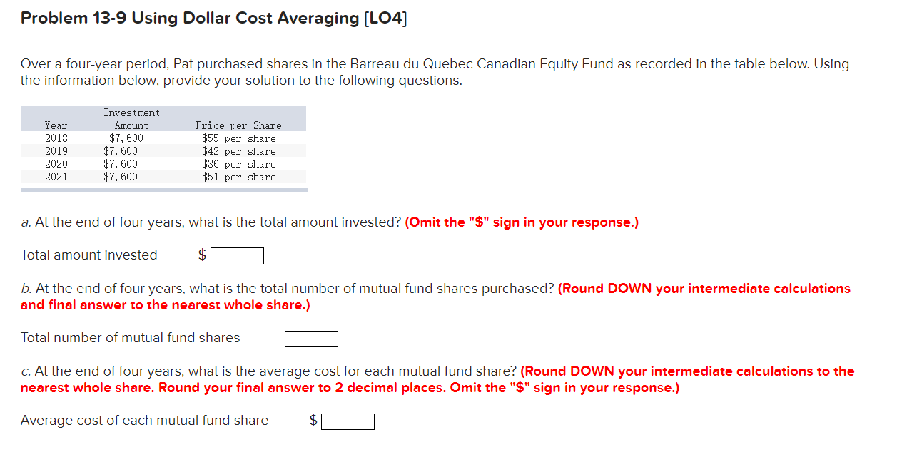  Problem 13-9 Using Dollar Cost Averaging [LO4] Over a four-year period,