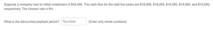 a company had an initial investment of $40,000. The cash flow for