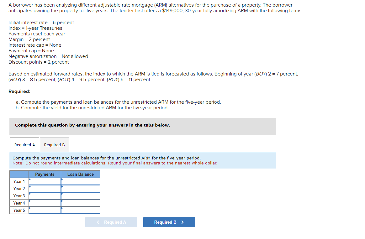  A borrower has been analyzing different adjustable rate mortgage (ARM) alternatives