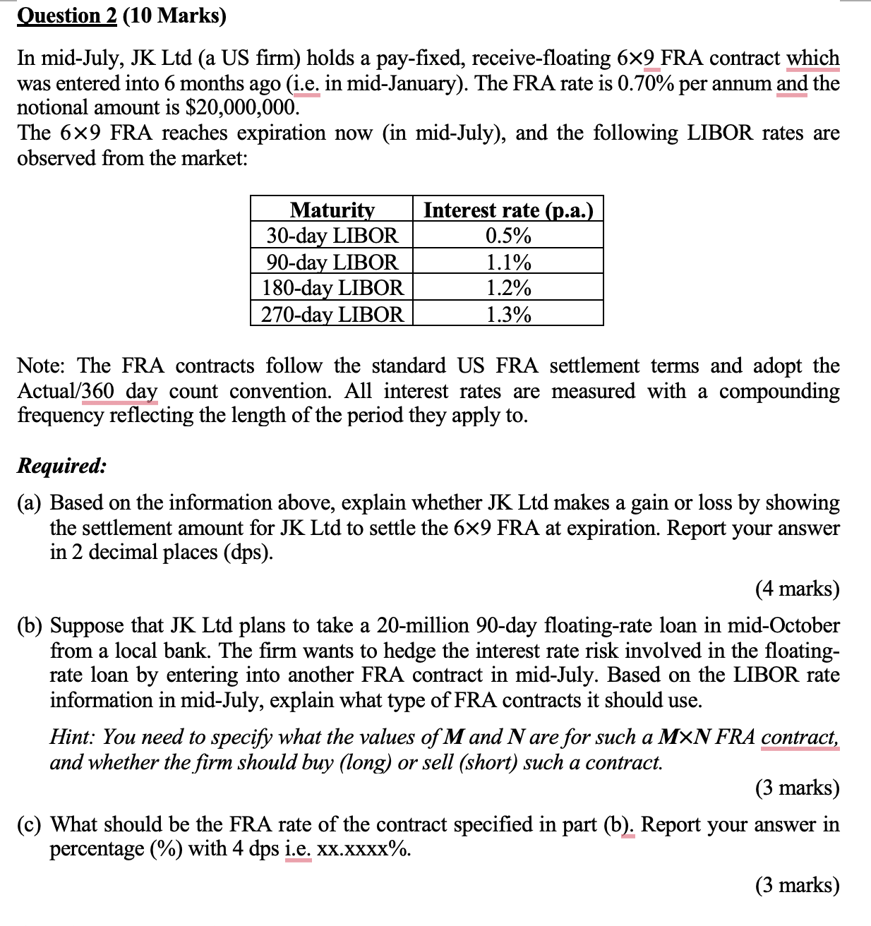  Question 2(10 Marks) In mid-July, JK Ltd (a US firm) holds