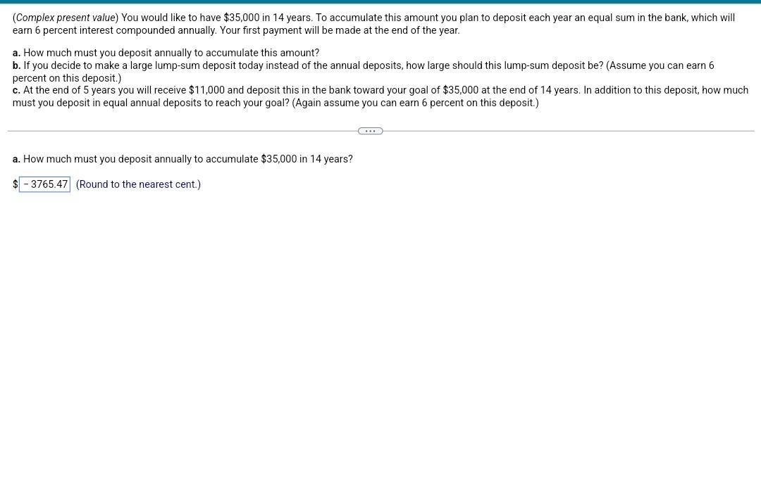  #11 (Complex present value) You would like to have $35,000 in