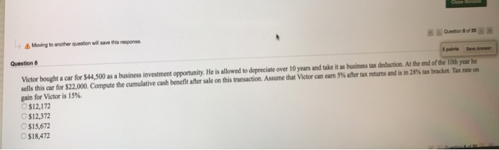  Moving to another question wil save this response Question 5 points