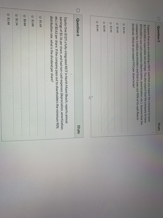  Question 5 10 pts Suppose that you are analyzing a REIT,