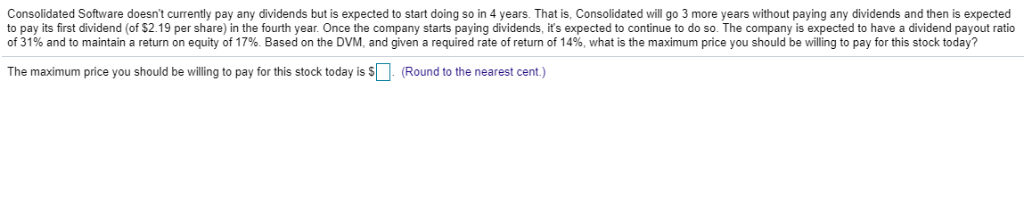 Consolidated Software doesn't currently pay any dividends but is expected to