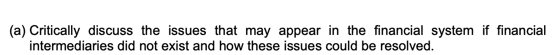 (a) Critically discuss the issues that may appear in the financial