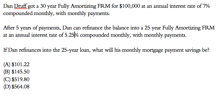 Dan Druff got a 30 year Fully Amortizing FRM for $100,000