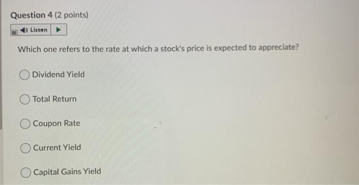  Question 4 (2 points) Listen Which one refers to the rate