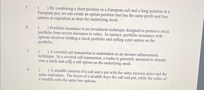  5. ( ) By combining a short position in a European