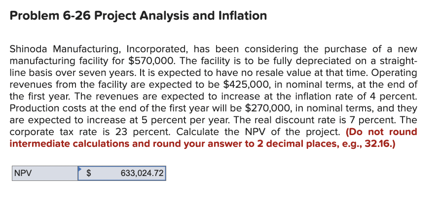  Problem 6-26 Project Analysis and Inflation Shinoda Manufacturing, Incorporated, has been