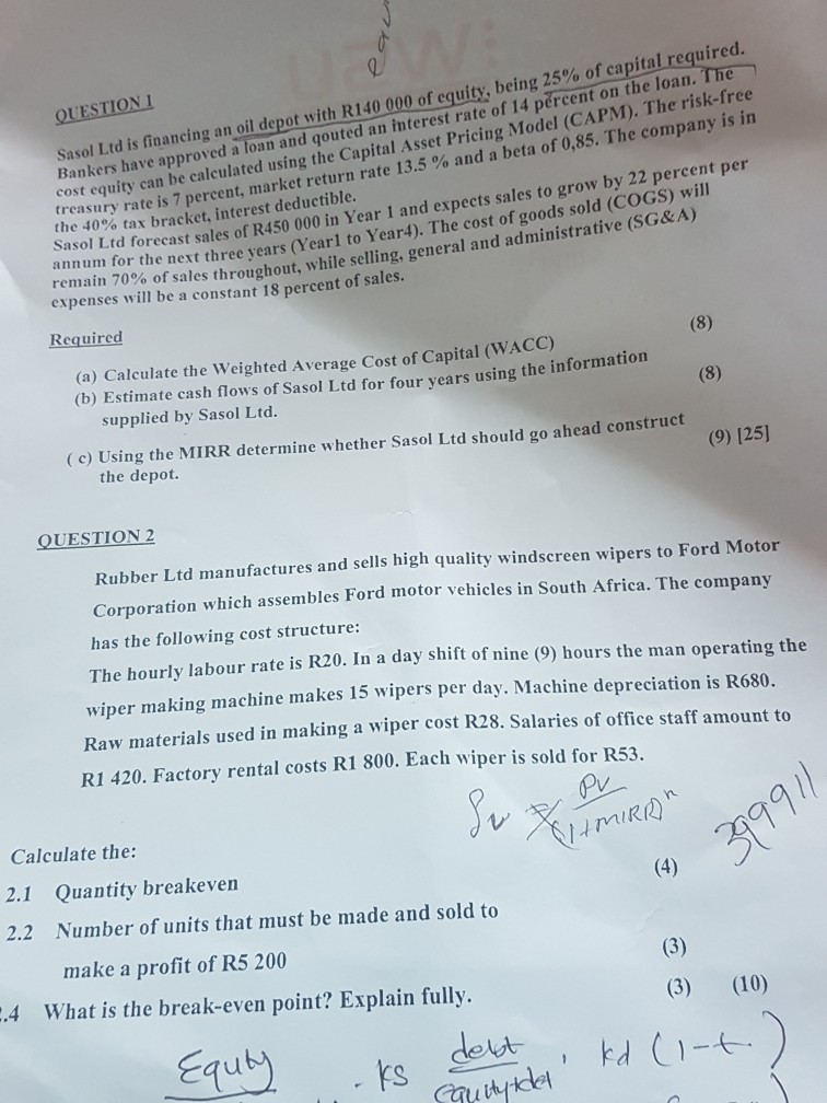 please help QUESTION 1 Sasol Ltd is financing an oil depot