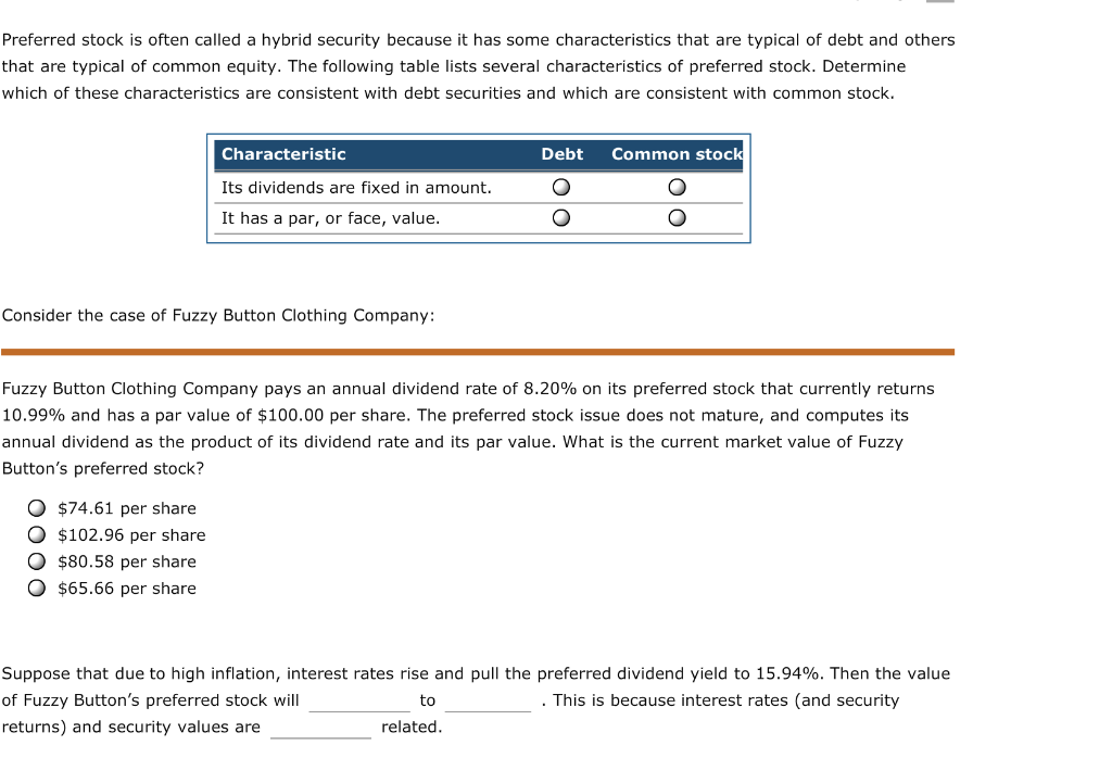  Preferred stock is often called a hybrid security because it has