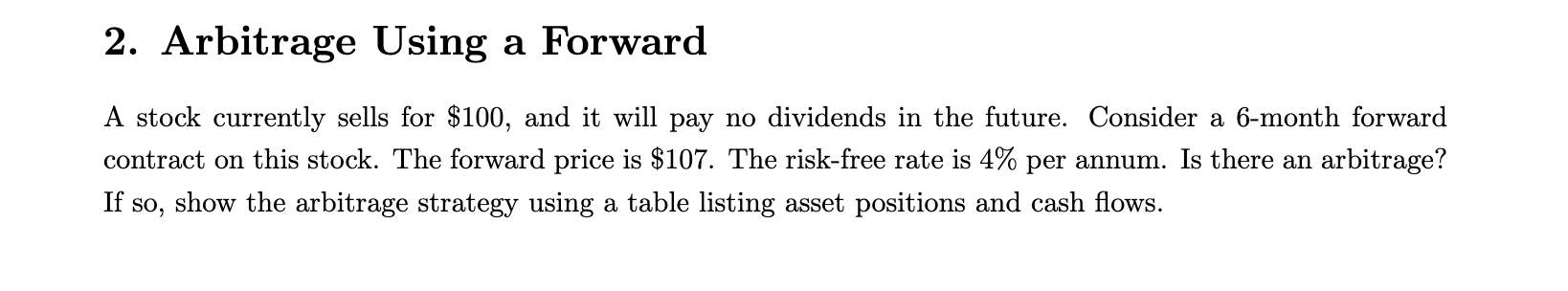  2. Arbitrage Using a Forward A stock currently sells for $100,
