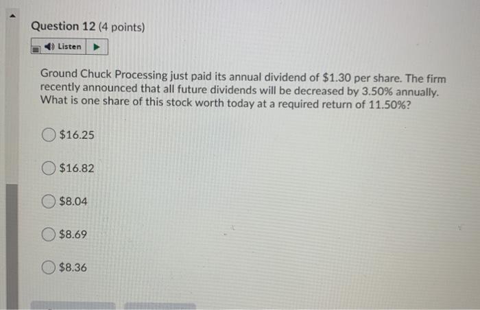  Question 12 (4 points) Listen Ground Chuck Processing just paid its