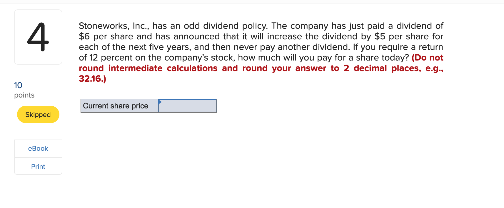 If you can please bold the answer. 4 Stoneworks, Inc., has an