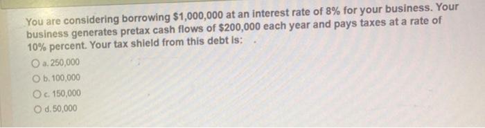 please show calculation not excel You are considering borrowing $1,000,000 at an