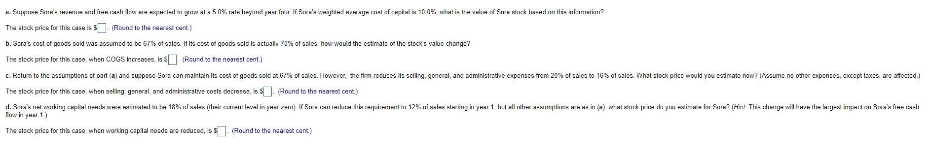 greatly appreciated. Sora Industries has 60 million outstanding shares, 5120 million in