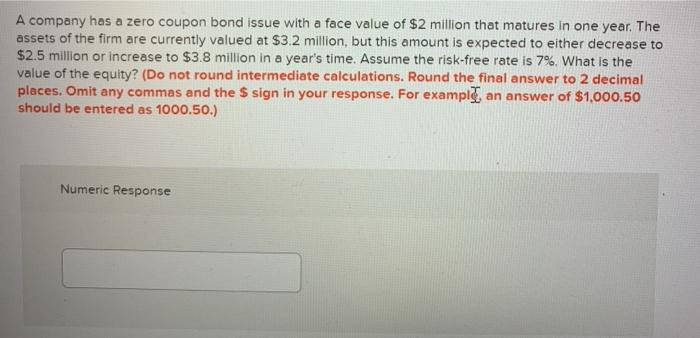  A company has a zero coupon bond issue with a face