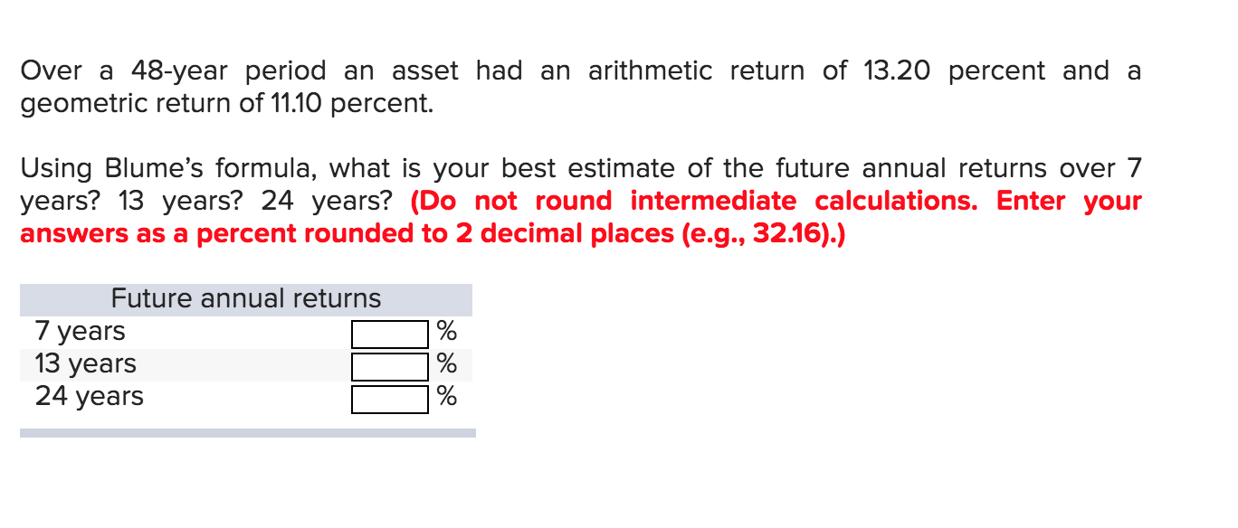  Over a 48-year period an asset had an arithmetic return of