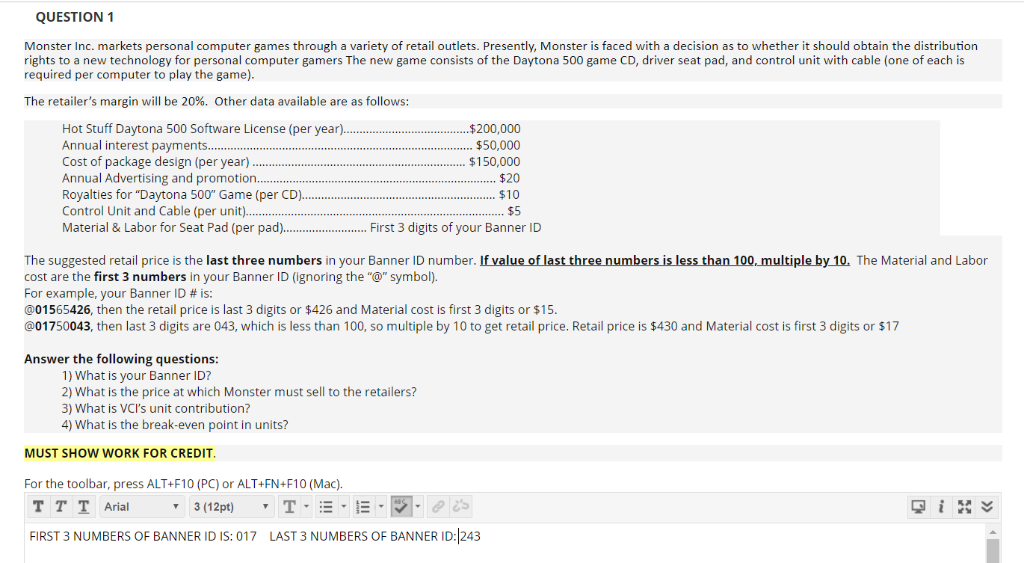 QUESTION 1 Monster Inc. markets personal computer games through a variety