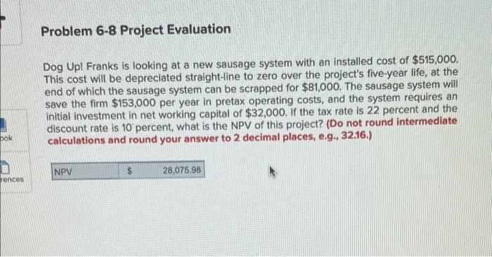  Problem 6-8 Project Evaluation Dog Up! Franks is looking at a