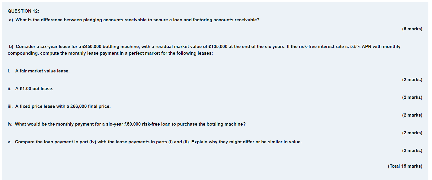 QUESTION 12: a) What is the difference between pledging accounts receivable