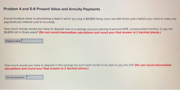  Problem 4 and 5-6 Present Value and Annuity Payments A local