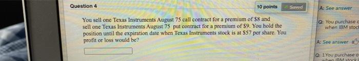  Question 4 10 points Saved A: See answer Q: You purchase