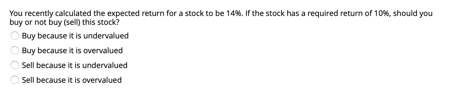 You recently calculated the expected return for a stock to be