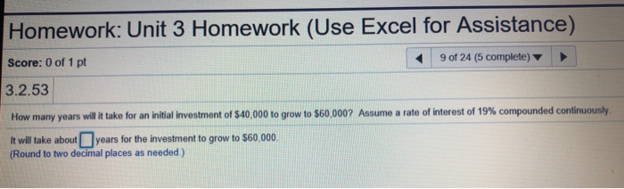  Homework: Unit 3 Homework (Use Excel for Assistance) Score: 0 of