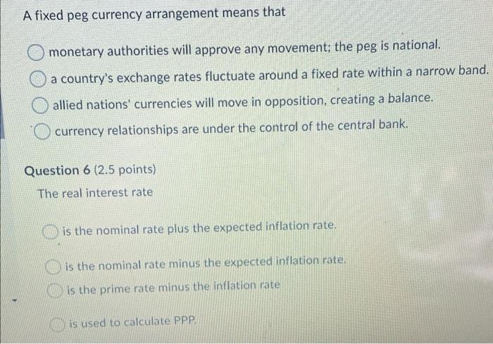  A fixed peg currency arrangement means that monetary authorities will approve