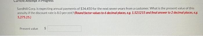  Current Attempt in Progress Sandhill Corp. is expecting annual payments of