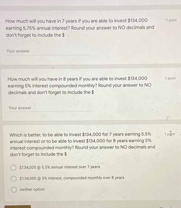  1 point How much will you have in 7 years if