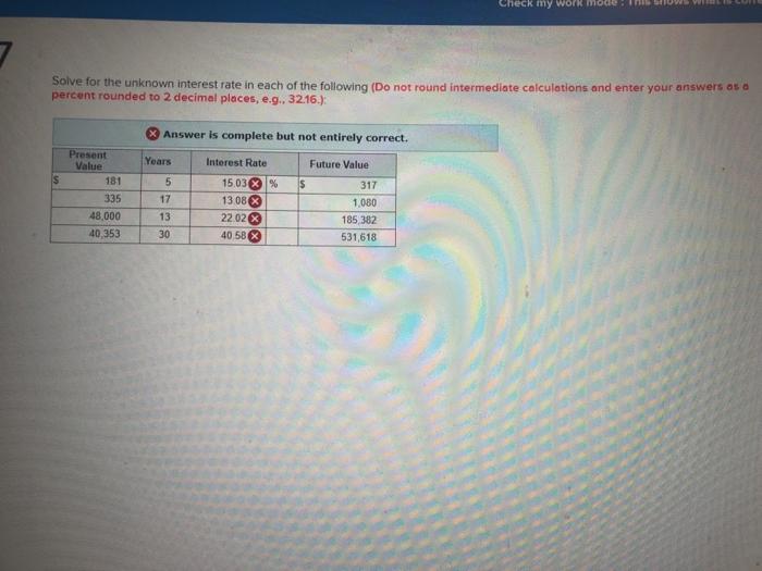  Check my work mode Solve for the unknown interest rate in