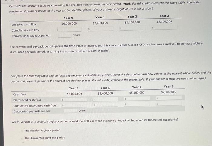  Complete the following table by computing the project's conventional payback period.