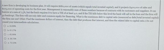  A new firm is developing its business plan. It will require