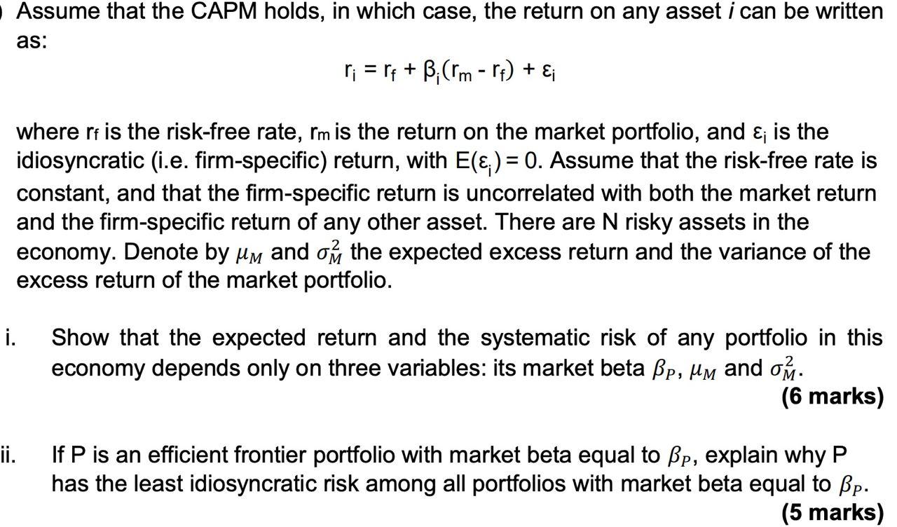  Assume that the CAPM holds, in which case, the return on