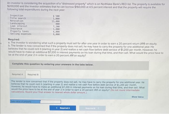 specifically need the answer for B An investor is considering the acquisition