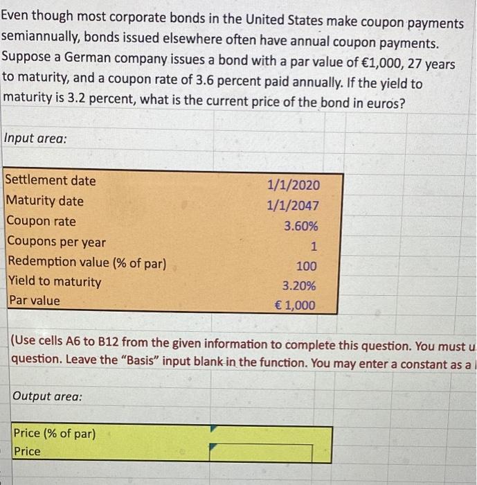 i need the excel formula please Even though most corporate bonds in