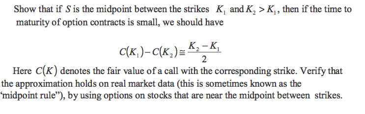  Show that if S is the midpoint between the strikes K,