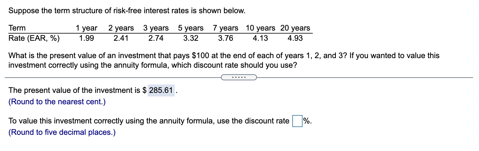 Answer: To value this investment correctly using the annuity formula, use the