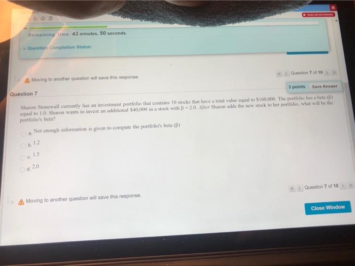  Remaining time: 43 minutes, 50 seconds Question Completion Status: Question 7