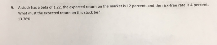  How is question #9 worked? A stock has a beta of