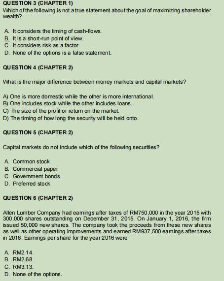 QUESTION 1 (CHAPTER 1) A financial manager's goal of maximizing current or
