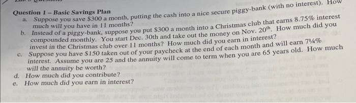  Question 1- Basic Savings Plan - Suppose you save $300 a