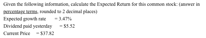 Given the following information, calculate the Expected Return for this common